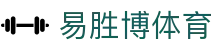 易胜博体育 - 易胜博官方网站 · 网页版登录入口